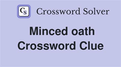 Minced oath NYT Crossword Clue